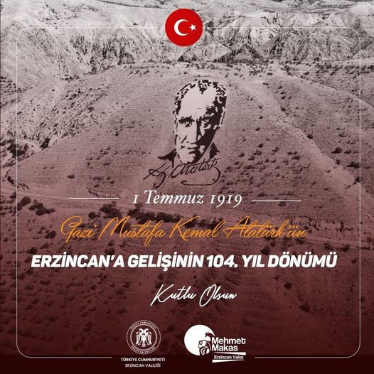 Gazi Mustafa Kemal Atatürk’ün Erzincan Gelişinin 104. yılı