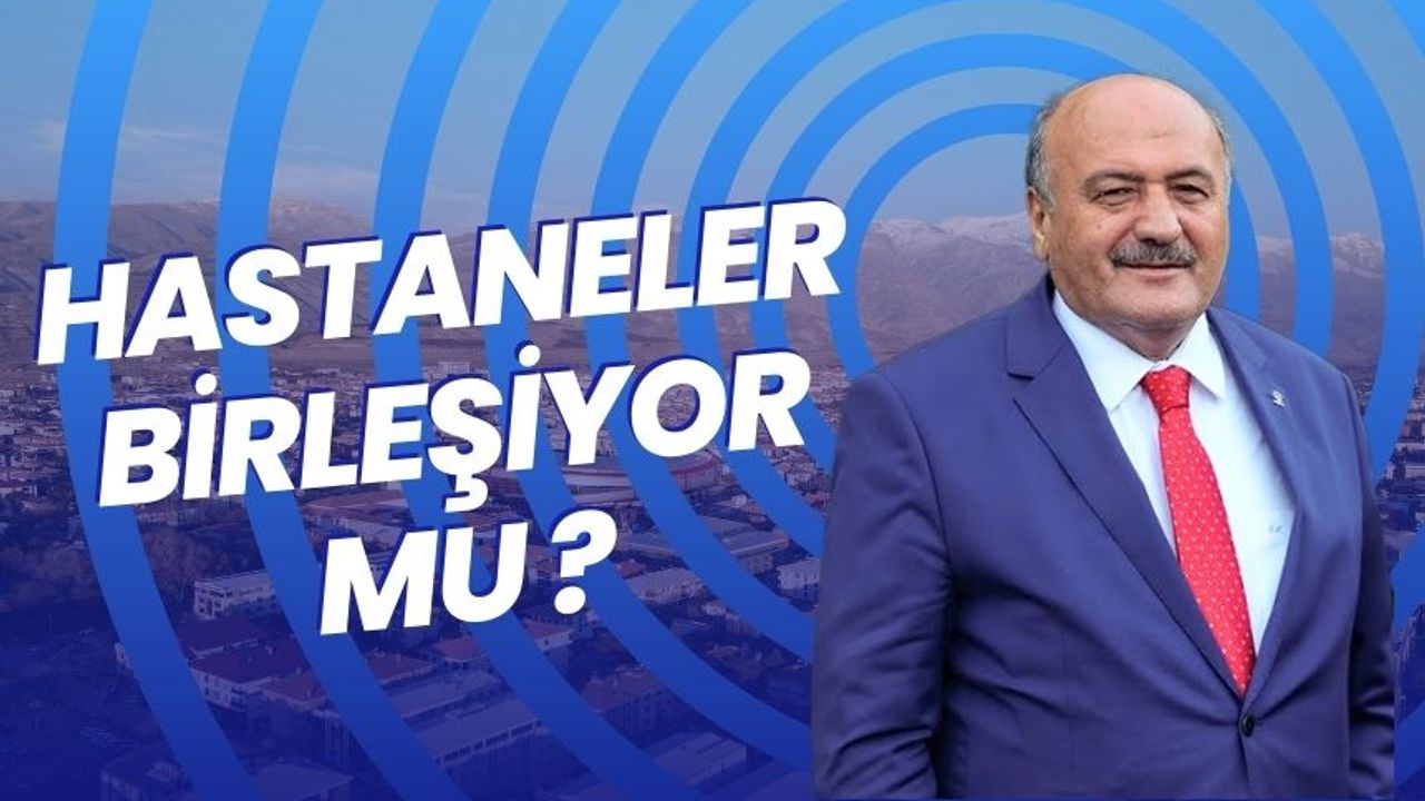 Erzincan’da Hastaneler Birleşiyor mu? İşte Detaylar…