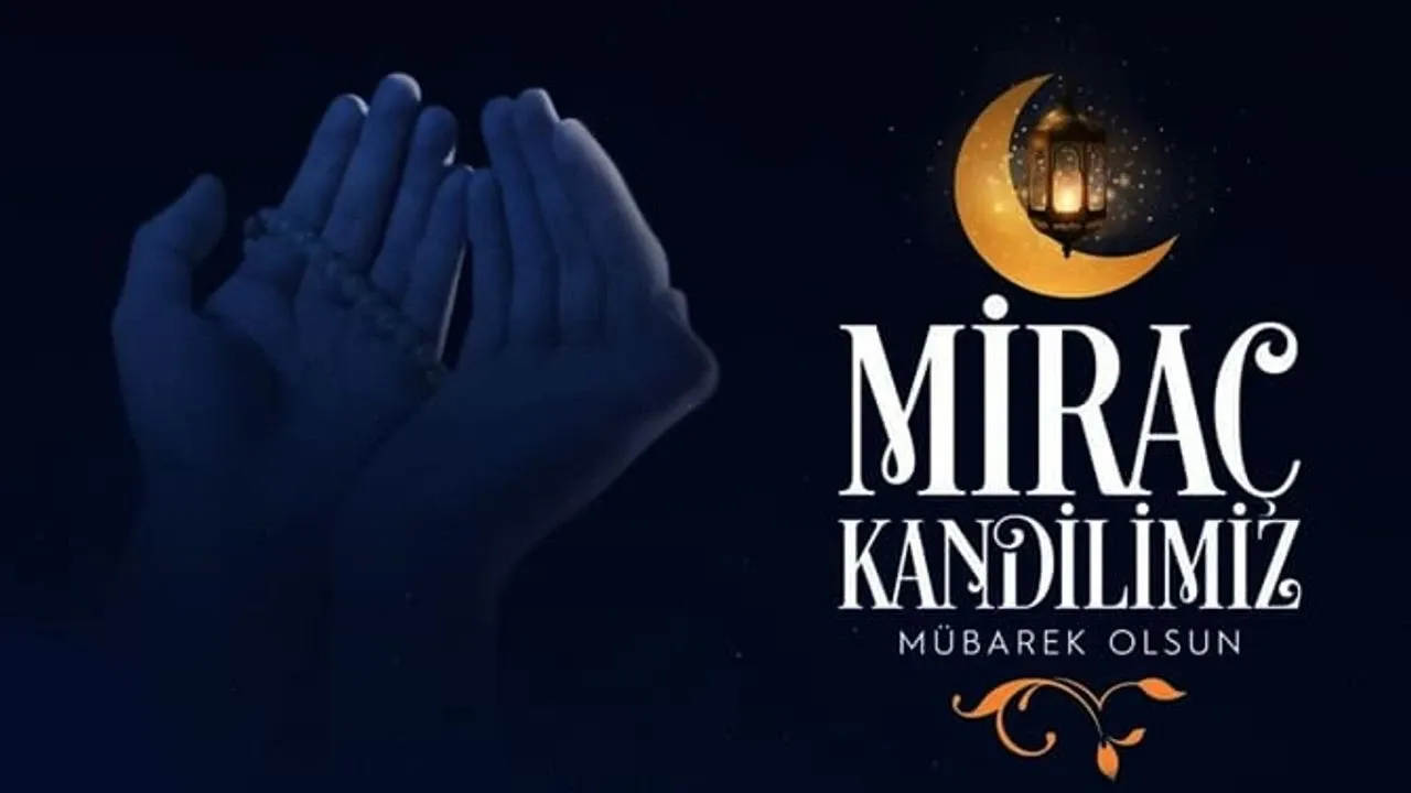 Miraç Kandilini İdrak Ediyoruz