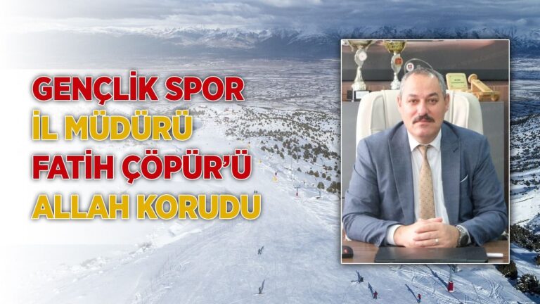 Gençlik Spor İL Müdürü Çöpür’ü Allah Korudu