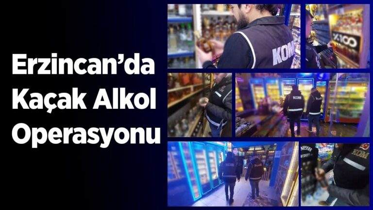 Erzincan’da Kaçak Alkol Operasyonu