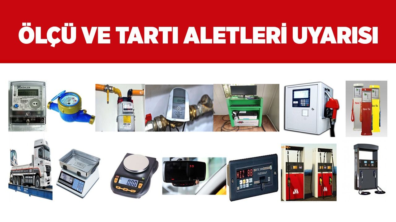 Ölçü  Ve Tartı Aletlerinin Muayenesini Unutmayın