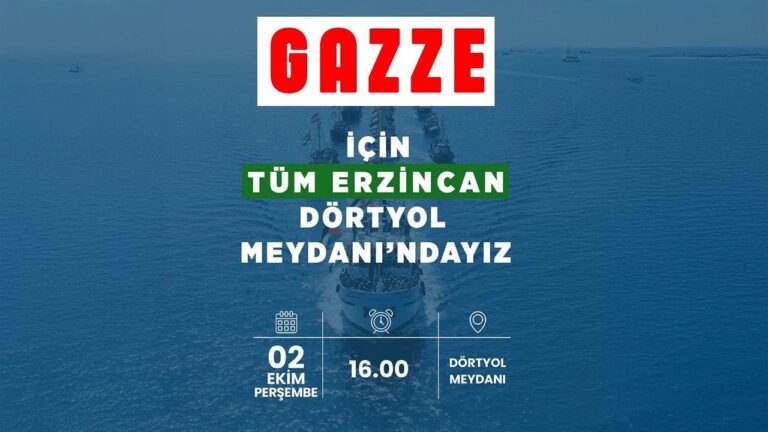 Haydi Erzincan! Gazze İçin Dörtyol’da Buluşalım