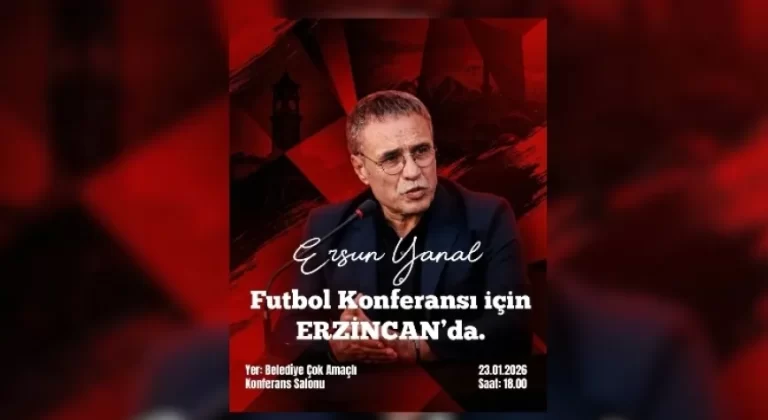Ersun Yanal Erzincan’a Geliyor: Gençler İçin Futbolun Yol Haritası Çizilecek
