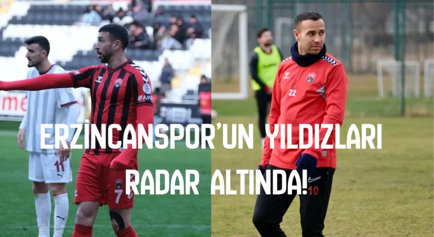 Kongre Sonrası Kritik Dosya: 24 Erzincanspor’un Yıldızlarına Transfer Kancası