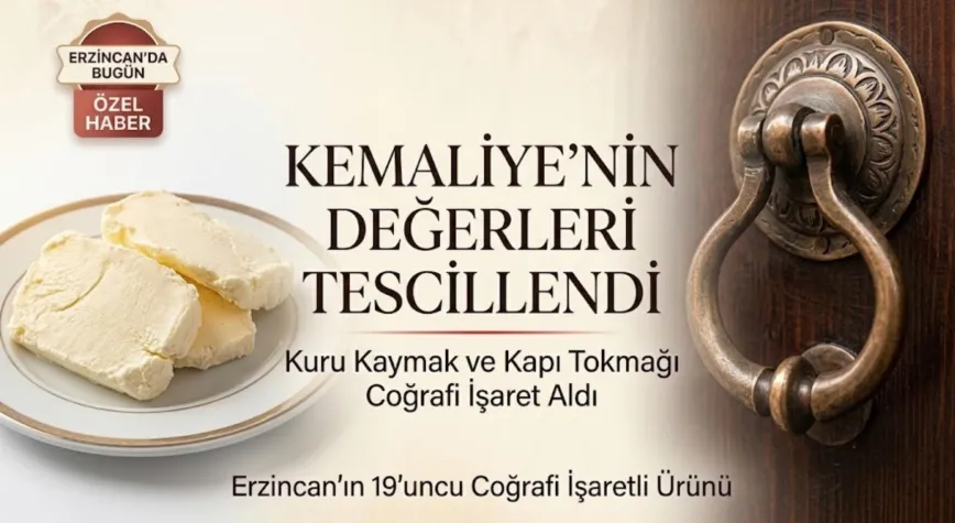 Kemaliye’nin İki Değeri Tescillendi! Kuru Kaymak ve Kapı Tokmağı Coğrafi İşaret Aldı
