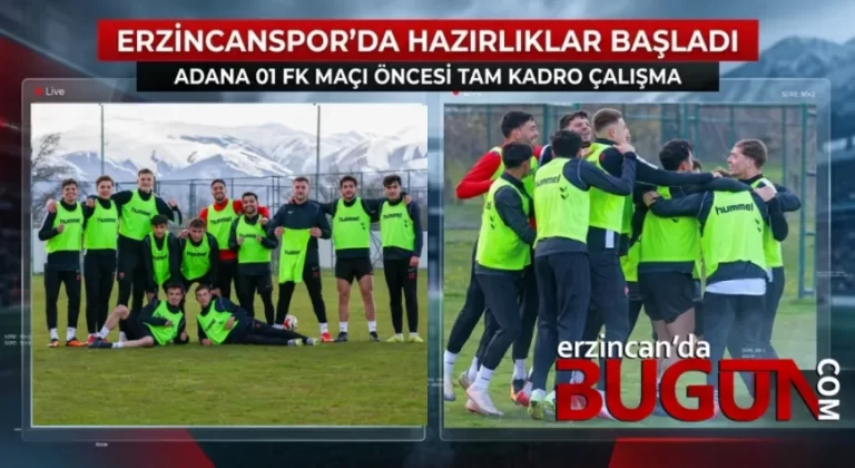 24 Erzincanspor’da Adana 01 FK Mesaisi Başladı