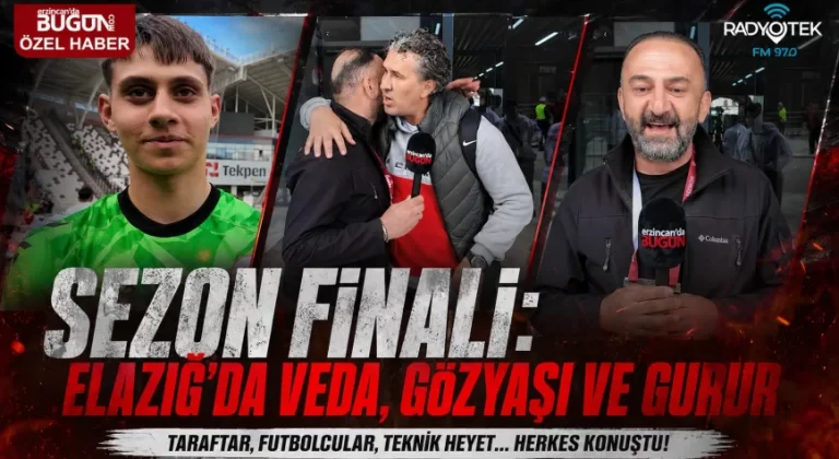 Elazığ’da Sezon Finali: Erzincanspor’da Duygusal Veda