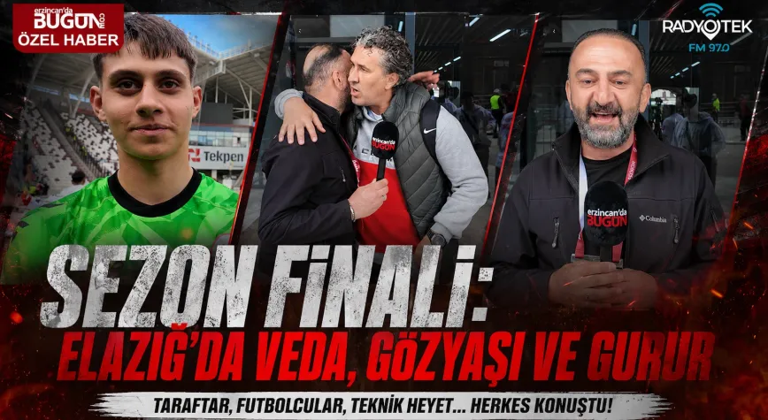 Elazığ’da Sezon Finali: Erzincanspor’da Duygusal Veda