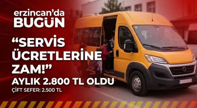 Erzincan’da Okul Servis Ücretlerine Zam: Yeni Tarife Belli Oldu