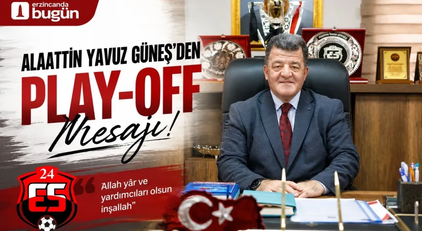 Alaattin Yavuz Güneş’ten Play-Off Mesajı: “Fair-Play Ruhunu Hep Birlikte Yaşattık”