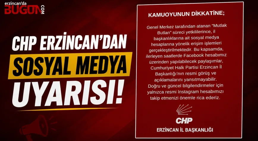 CHP Erzincan’dan Sosyal Medya Hesapları İçin Uyarı