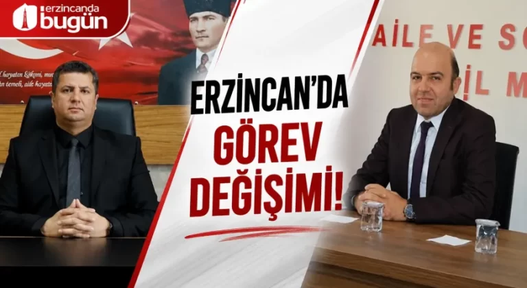 Erzincan Aile ve Sosyal Hizmetler İl Müdürlüğü’nde Görev Değişimi