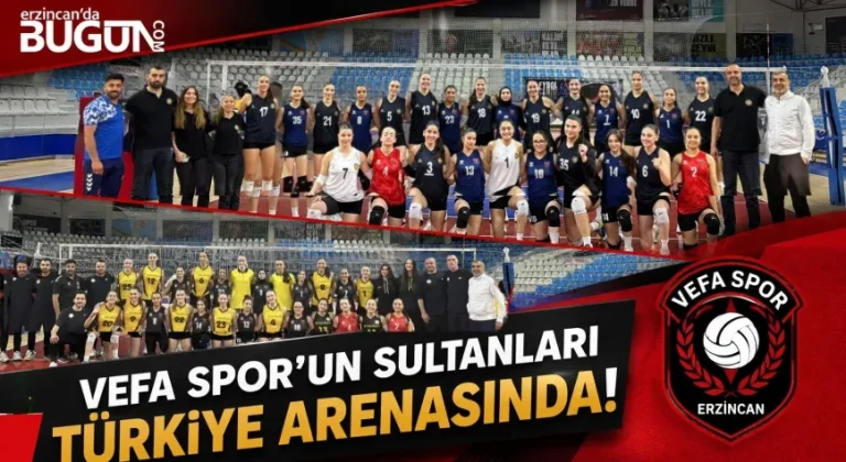 Erzincan Vefa Spor’un Sultanları Türkiye Şampiyonası’nda Tecrübe Kazandı