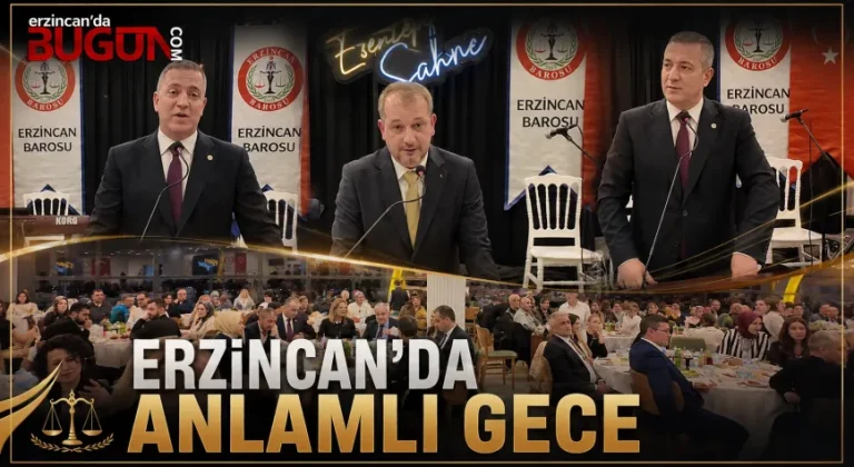 Erzincan’da Avukatlar Günü Gecesi: Hukuk Camiası Aynı Çatı Altında Buluştu