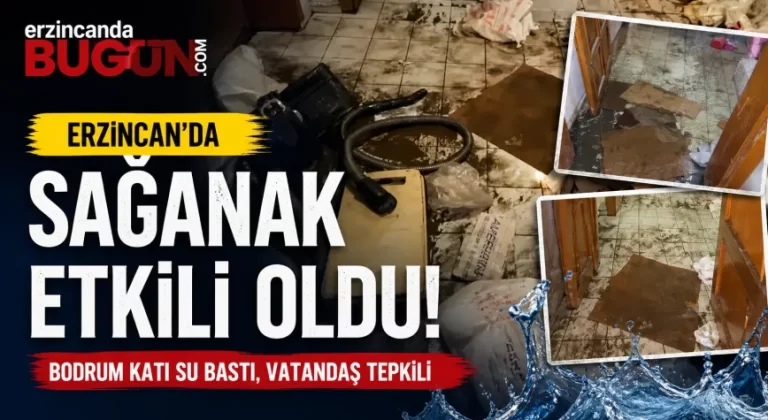 Erzincan’da Sağanak Hayatı Olumsuz Etkiledi: Bodrum Katı Su Bastı, Vatandaş Tepkili