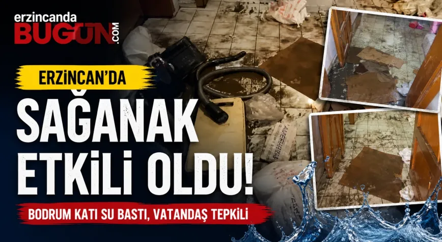 Erzincan’da Sağanak Hayatı Olumsuz Etkiledi: Bodrum Katı Su Bastı, Vatandaş Tepkili