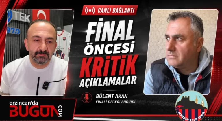 Final Öncesi Kritik Açıklamalar: Bülent Akan’dan Dikkat Çeken Değerlendirmeler
