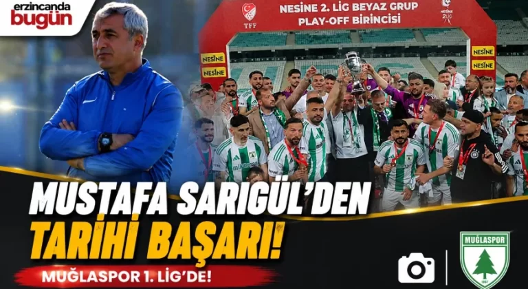 Mustafa Sarıgül Tarih Yazdı! Muğlaspor 1. Lig’de