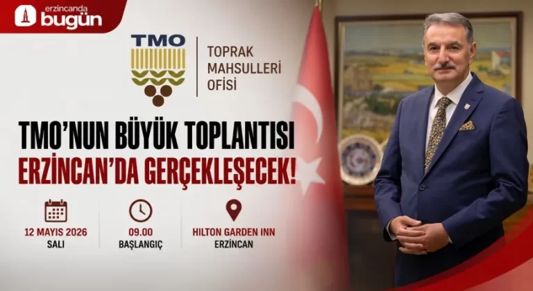 TMO’nun Hasat Öncesi Büyük Toplantısı Erzincan’da Yapılacak