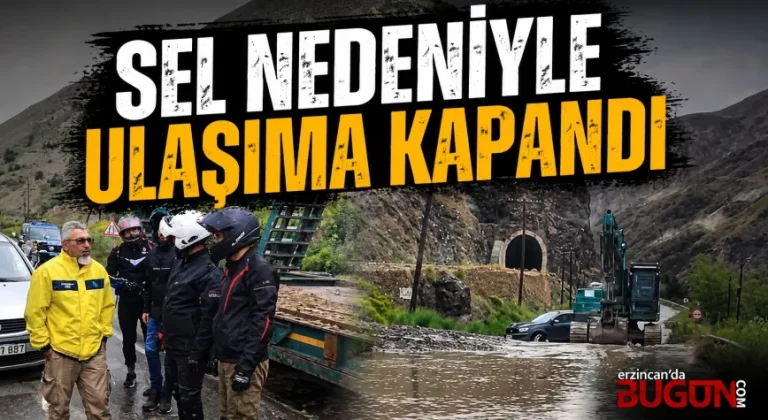 Erzincan-Kemah Karayolu Sel Nedeniyle Ulaşıma Kapandı