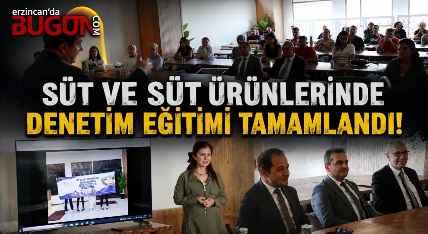 Erzincan’da Süt ve Süt Ürünleri Denetimlerine Güç Katacak Eğitim Tamamlandı