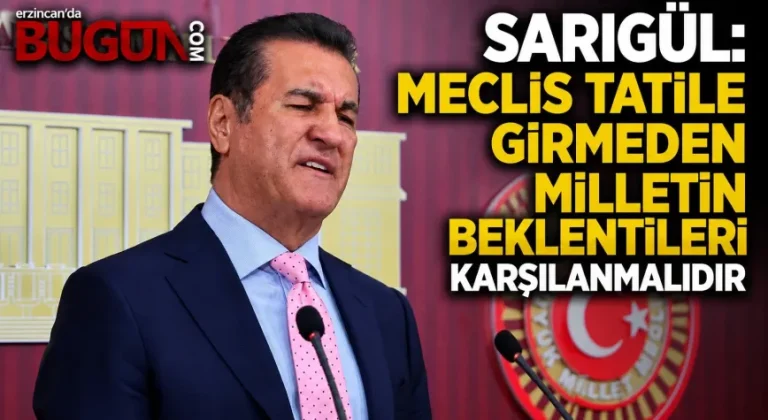 Sarıgül: Meclis Tatil Öncesi Vatandaşın Beklentilerine Kulak Vermeli