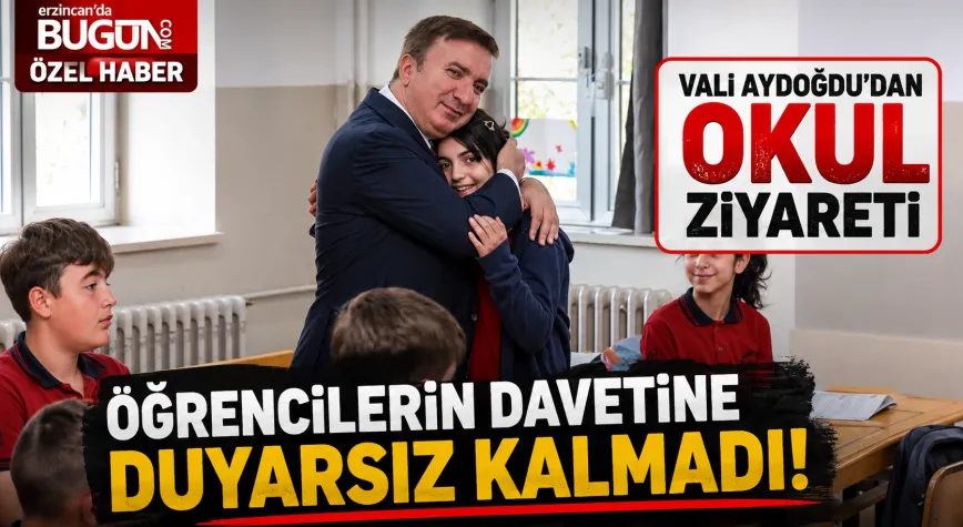 Vali Aydoğdu'dan Erzincan Ortaokulu'na Ziyaret