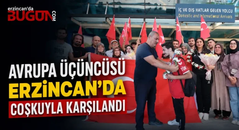 Avrupa Üçüncüsü Galip Berat Afal Erzincan’da Coşkuyla Karşılandı