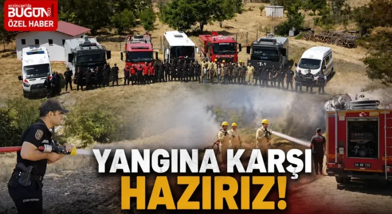 Erzincan’da Orman Yangınlarına Karşı Ortak Tatbikat