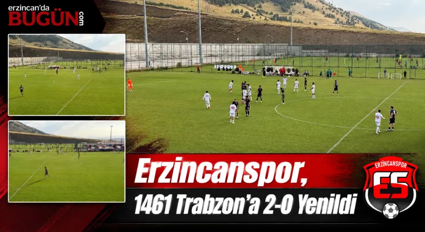 Erzincanspor Hazırlık Maçında 1461 Trabzon’a 2-0 Mağlup Oldu