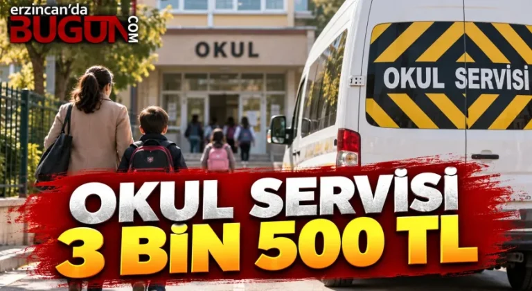 2026-2027 Eğitim Öğretim Yılında Okul Servis Ücretleri 3 Bin 500 TL’den Başlıyor