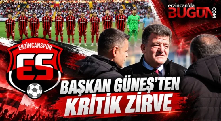 Erzincanspor’da Başkan Güneş Sürece El Attı