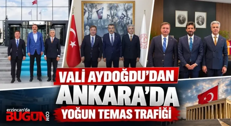 Vali Aydoğdu’dan Ankara’da Yoğun Temas Trafiği