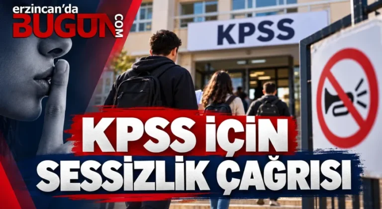 Erzincan Valiliğinden KPSS Öncesi Önemli Uyarı: “Geleceğin Sınavına Sessizlikle Destek Olalım”