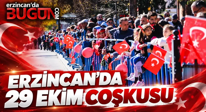 Erzincan’da 29 Ekim Cumhuriyet Bayramı Coşkuyla Kutlanacak! İşte 103. Yıl Kutlama Programı