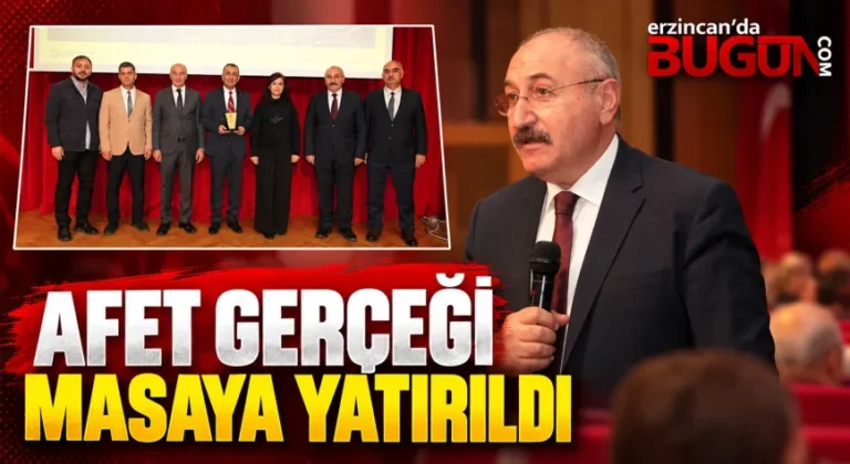 ERZİNCAN’DA DEPREM GERÇEĞİ VE KENTSEL DÖNÜŞÜM MASAYA YATIRILDI